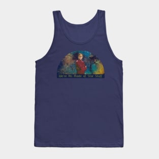 Carl Sagan Says We're Made of Star Stuff Tank Top